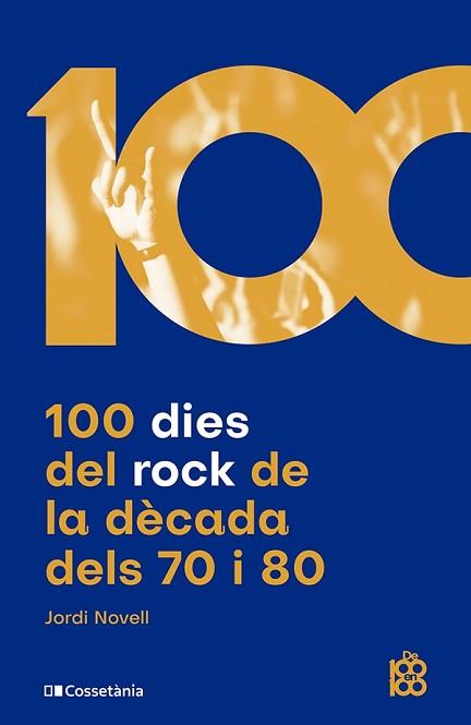 100 DIES DEL ROCK DE LA DÈCADA DELS 70 I 80 | 9788413562438 | NOVELL DEMESTRES, JORDI | Llibreria Aqualata | Comprar llibres en català i castellà online | Comprar llibres Igualada