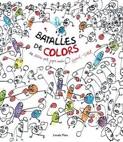 BATALLES DE COLORS | 9788490577264 | TULLET, HERVÉ  | Llibreria Aqualata | Comprar llibres en català i castellà online | Comprar llibres Igualada