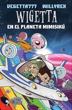 WIGETTA EN EL PLANETA MIMISIKÚ | 9788499985831 | WILLYREX / VEGETTA777 | Llibreria Aqualata | Comprar llibres en català i castellà online | Comprar llibres Igualada