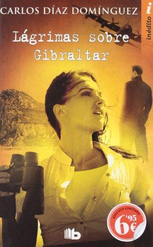 LÁGRIMAS SOBRE GIBRALTAR | 9788498727197 | DÍAZ DOMÍNGUEZ, CARLOS | Llibreria Aqualata | Comprar llibres en català i castellà online | Comprar llibres Igualada