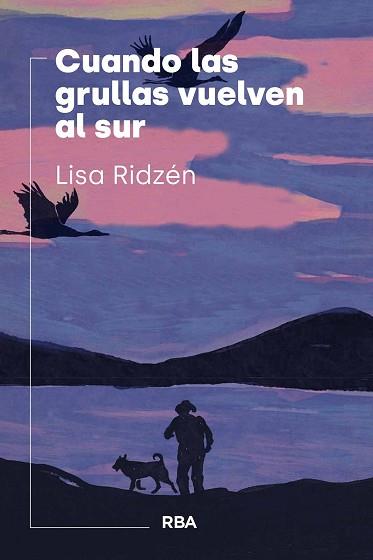 CUANDO LAS GRULLAS VUELVEN AL SUR | 9788411326544 | RIDZÉN, LISA | Llibreria Aqualata | Comprar llibres en català i castellà online | Comprar llibres Igualada