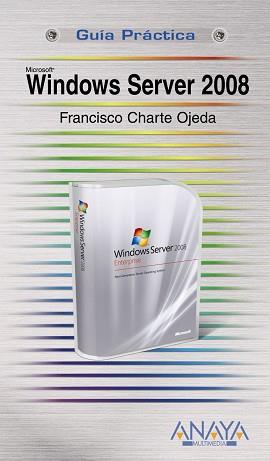 WINDOWS SERVER 2008 (GUIAS PRACTICAS) | 9788441524347 | CHARTE OJEDA, FRANCISCO | Llibreria Aqualata | Comprar llibres en català i castellà online | Comprar llibres Igualada