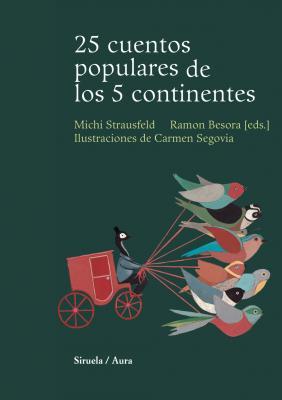 25 CUENTOS POPULARES DE LOS 5 CONTINENTES | 9788498411393 | STRAUSFELD, MICHI / BESORA, RAMON (EDS.) | Llibreria Aqualata | Comprar llibres en català i castellà online | Comprar llibres Igualada