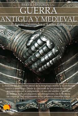 BREVE HISTORIA DE LA GUERRA ANTIGUA Y MEDIEVAL | 9788497639743 | HERNANDEZ, F. XAVIER / RUBIO, XAVIER | Llibreria Aqualata | Comprar llibres en català i castellà online | Comprar llibres Igualada