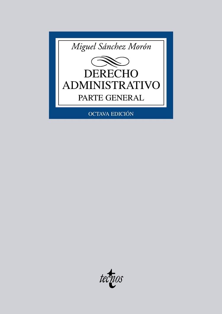 DERECHO ADMINISTRATIVO. PARTE GENERAL. 8A. EDICIÓ | 9788430955398 | SÁNCHEZ MORÓN, MIGUEL | Llibreria Aqualata | Comprar llibres en català i castellà online | Comprar llibres Igualada