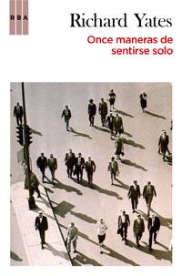 ONCE MANERAS DE SENTIRSE SOLO | 9788498677911 | YATES, RICHARD | Llibreria Aqualata | Comprar llibres en català i castellà online | Comprar llibres Igualada