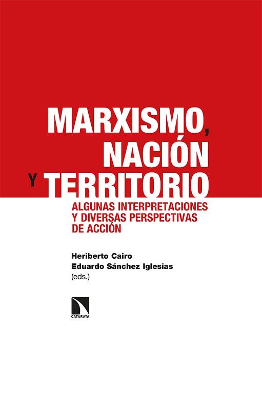 MARXISMO, NACIÓN Y TERRITORIO | 9788413523996 | CAIRO, HERIBERTO / SÁNCHEZ IGLESIAS, EDUARDO | Llibreria Aqualata | Comprar llibres en català i castellà online | Comprar llibres Igualada