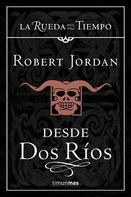 DESDE DOS RIOS (LA RUEDA DEL TIEMPO 1) | 9788448033668 | JORDAN, ROBERT | Llibreria Aqualata | Comprar libros en catalán y castellano online | Comprar libros Igualada