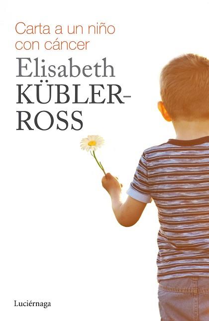 CARTA PARA UN NIÑO CON CÁNCER | 9788415864738 | KÜBLER-ROSS, ELISABETH | Llibreria Aqualata | Comprar llibres en català i castellà online | Comprar llibres Igualada