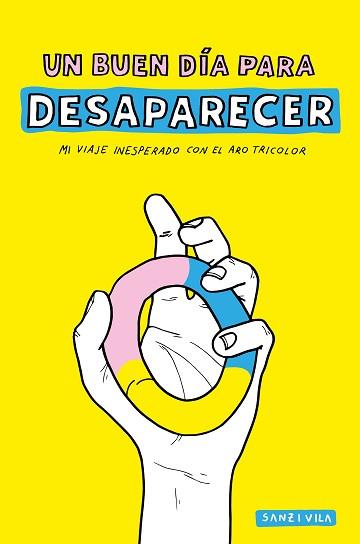 UN BUEN DÍA PARA DESAPARECER. MI VIAJE INESPERADO CON EL ARO TRICOLOR | 9788416890132 | SANZ I VILA, PAU | Llibreria Aqualata | Comprar llibres en català i castellà online | Comprar llibres Igualada