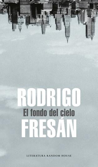 FONDO DEL CIELO, EL (MONDADORI 409) | 9788439721444 | FRESAN, RODRIGO | Llibreria Aqualata | Comprar llibres en català i castellà online | Comprar llibres Igualada