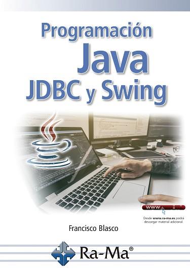 PROGRAMACIÓN JAVA: JDBC Y SWING | 9788499649528 | BLASCO, FRANCISCO | Llibreria Aqualata | Comprar llibres en català i castellà online | Comprar llibres Igualada