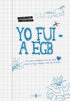 YO FUI A EGB | 9788401346712 | IKAZ, JAVIER / DIAZ, JORGE | Llibreria Aqualata | Comprar libros en catalán y castellano online | Comprar libros Igualada