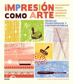 IMPRESIÓN COMO ARTE (2024) | 9788410268203 | D?ARCY HUGHES, ANN/  VERNON-MORRIS, HEBE | Llibreria Aqualata | Comprar llibres en català i castellà online | Comprar llibres Igualada