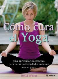 COMO CURA EL YOGA | 9788478717866 | WELLER, STELLA | Llibreria Aqualata | Comprar libros en catalán y castellano online | Comprar libros Igualada