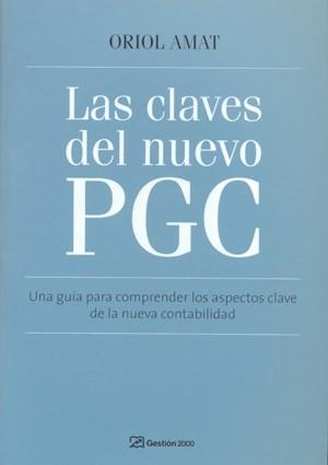 CLAVES DEL NUEVO PGC, LAS. UNA GUIA PARA COMPRENDER LOS ASPE | 9788496612877 | AMAT, ORIOL | Llibreria Aqualata | Comprar llibres en català i castellà online | Comprar llibres Igualada