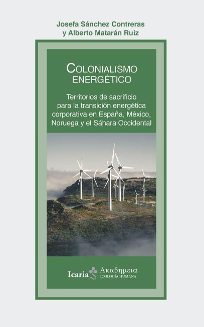 COLONIALISMO ENERGÉTICO | 9788419200747 | SÁNCHEZ CONTRERAS, JOSEFA / MATARÁN RUIZ, ALBERTO | Llibreria Aqualata | Comprar llibres en català i castellà online | Comprar llibres Igualada