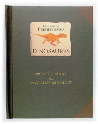 ENCICLOPEDIA PREHISTORIA. DINOSAURES | 9788466111249 | SABUDA, ROBERT/REINHART, MATTHEW | Llibreria Aqualata | Comprar libros en catalán y castellano online | Comprar libros Igualada