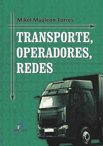 TRANSPORTE, OPERADORES, REDES | 9788499696379 | MAULEÓN TORRES, MIKEL | Llibreria Aqualata | Comprar llibres en català i castellà online | Comprar llibres Igualada