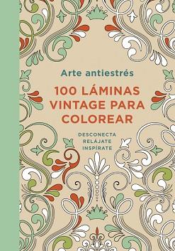 ARTE ANTIESTRÉS: 100 LÁMINAS VINTAGE PARA COLOREAR | 9788401347306 | AUTORES VARIOS | Llibreria Aqualata | Comprar libros en catalán y castellano online | Comprar libros Igualada