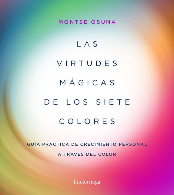 VIRTUDES MÁGICAS DE LOS SIETE COLORES, LAS | 9788417371357 | OSUNA, MONTSE | Llibreria Aqualata | Comprar llibres en català i castellà online | Comprar llibres Igualada