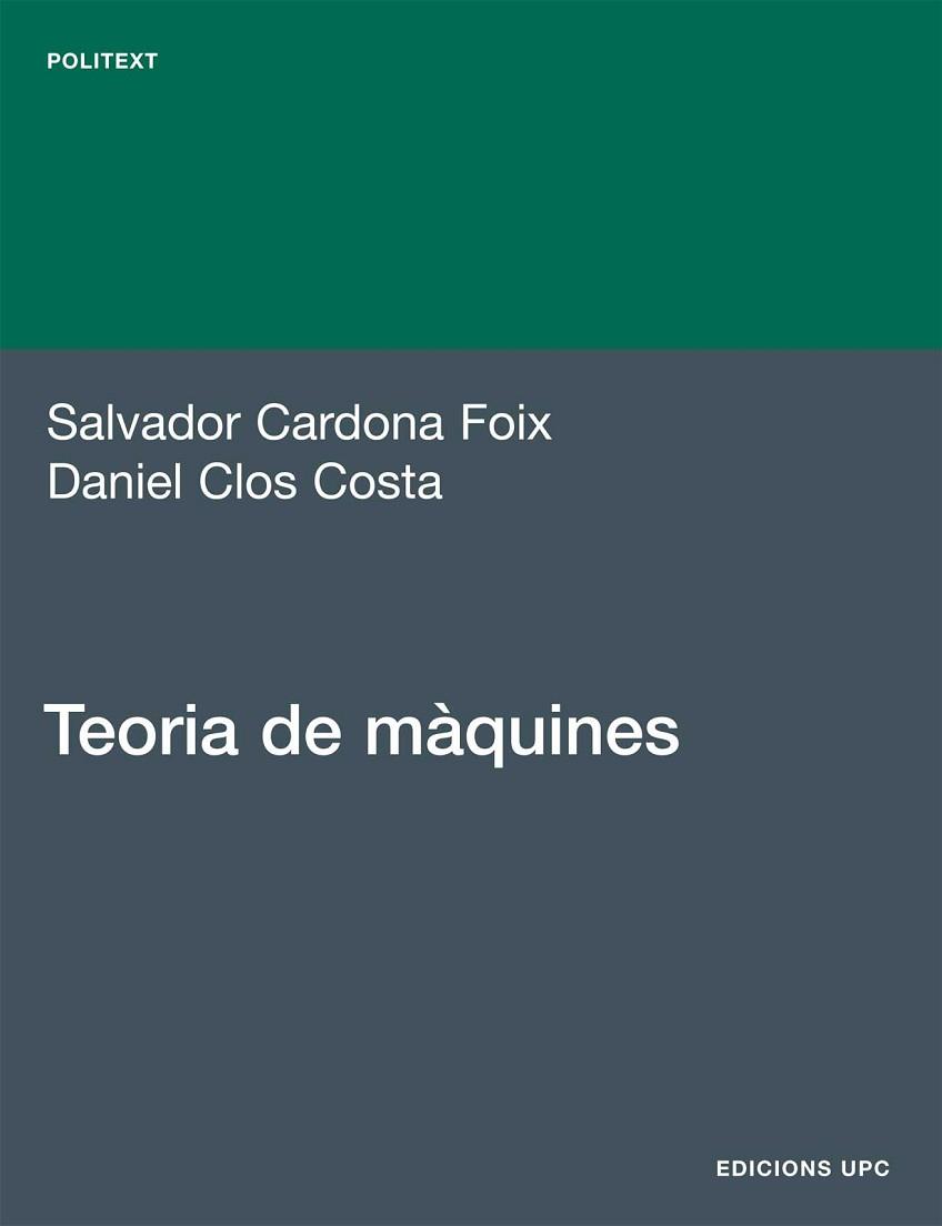 TEORIA DE MAQUINES | 9788483019634 | CARDONA FOIX, SALVADOR/CLOS COSTA, DANIEL | Llibreria Aqualata | Comprar llibres en català i castellà online | Comprar llibres Igualada