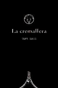 CREMALLERA, LA | 9788494587726 | SALES SARIOLA, MARTÍ | Llibreria Aqualata | Comprar llibres en català i castellà online | Comprar llibres Igualada