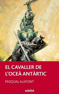 CAVALLER DE L’OCEÀ ANTÀRTIC | 9788468308166 | ALAPONT RAMÓN, PASQUAL | Llibreria Aqualata | Comprar llibres en català i castellà online | Comprar llibres Igualada