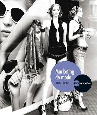 MARKETING DE MODA | 9788425223761 | POSNER, HARRIET | Llibreria Aqualata | Comprar llibres en català i castellà online | Comprar llibres Igualada