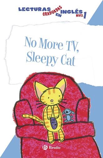 NO MORE TV, SLEEPY CAT. LECTURAS GRADUADAS EN INGLÉS, NIVEL 1 | 9788469600528 | ZIEFERT, HARRIET | Llibreria Aqualata | Comprar libros en catalán y castellano online | Comprar libros Igualada