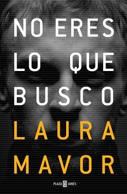 NO ERES LO QUE BUSCO | 9788401018923 | MAVOR, LAURA | Llibreria Aqualata | Comprar llibres en català i castellà online | Comprar llibres Igualada