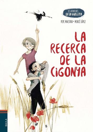 AVENTURES DE VIOLETA 5. LA RECERCA DE LA CIGONYA | 9788447953745 | MAESTRO, PEPE | Llibreria Aqualata | Comprar llibres en català i castellà online | Comprar llibres Igualada