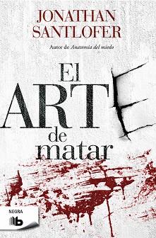 ARTE DE MATAR, EL | 9788490701539 | SANTLOFER, JONATHAN | Llibreria Aqualata | Comprar llibres en català i castellà online | Comprar llibres Igualada