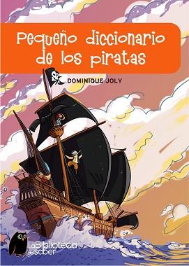 PEQUEÑO DICCIONARIO DE LOS PIRATAS (BIBLIOTECA DEL SABER) | 9788497543767 | JOLY, DOMINIQUE | Llibreria Aqualata | Comprar libros en catalán y castellano online | Comprar libros Igualada