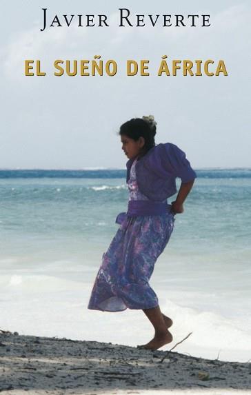 SUEÑO DE AFRICA, EL | 9788401341779 | REVERTE, JAVIER | Llibreria Aqualata | Comprar libros en catalán y castellano online | Comprar libros Igualada