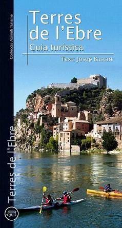 TERRES DE L'EBRE: GUIA TURÍSTICA | 9788490341476 | BASTART I CASSÉ, JORDI | Llibreria Aqualata | Comprar llibres en català i castellà online | Comprar llibres Igualada