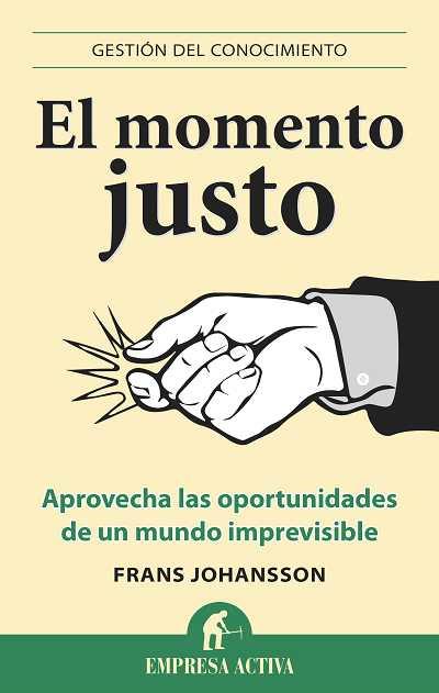 MOMENTO JUSTO, EL | 9788496627543 | JOHANSSON, FRANS | Llibreria Aqualata | Comprar libros en catalán y castellano online | Comprar libros Igualada