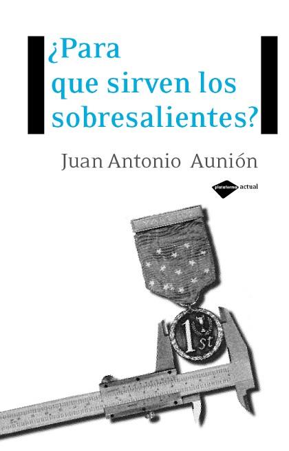 PARA QUE SIRVEN LOS SOBRESALIENTES ? | 9788496981409 | AUNION, JUAN ANTONIO | Llibreria Aqualata | Comprar libros en catalán y castellano online | Comprar libros Igualada