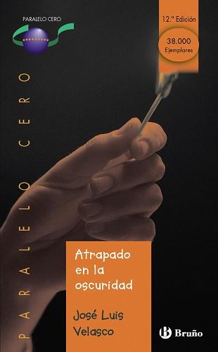 ATRAPADO EN LA OSCURIDAD (PARALELO CERO 7) | 9788421628560 | VELASCO, JOSE LUIS | Llibreria Aqualata | Comprar llibres en català i castellà online | Comprar llibres Igualada