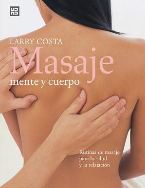 MASAJE MENTE Y CUERPO | 9788489840584 | COSTA, LARRY | Llibreria Aqualata | Comprar libros en catalán y castellano online | Comprar libros Igualada