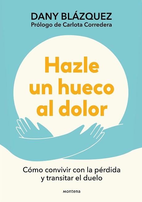 HAZLE UN HUECO AL DOLOR | 9788410298019 | BLÁZQUEZ, DANY | Llibreria Aqualata | Comprar llibres en català i castellà online | Comprar llibres Igualada