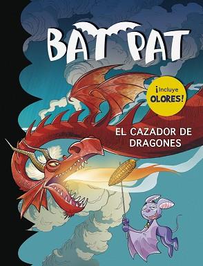 BAT PAT. EL CAZADOR DE DRAGONES (INCLUYE OLORES) | 9788490432075 | PAVANELLO, ROBERTO | Llibreria Aqualata | Comprar llibres en català i castellà online | Comprar llibres Igualada