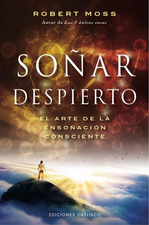 SOÑAR DESPIERTO | 9788497778275 | MOSS, ROBERT | Llibreria Aqualata | Comprar llibres en català i castellà online | Comprar llibres Igualada