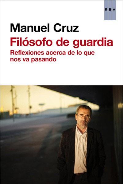 FILÓSOFO DE GUARDIA | 9788490065228 | CRUZ, MANUEL | Llibreria Aqualata | Comprar llibres en català i castellà online | Comprar llibres Igualada