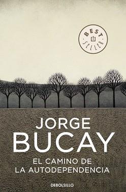 CAMINO DE LA AUTODEPENDENCIA, EL (BEST SELLER 548/1) | 9788483461105 | BUCAY, JORGE | Llibreria Aqualata | Comprar libros en catalán y castellano online | Comprar libros Igualada