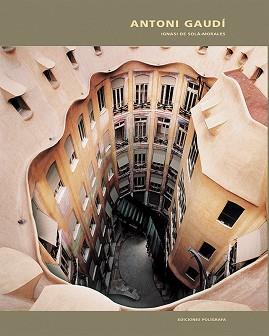 ANTONI GAUDI | 9788434309678 | DE SOLA-MORALES, IGNASI | Llibreria Aqualata | Comprar libros en catalán y castellano online | Comprar libros Igualada