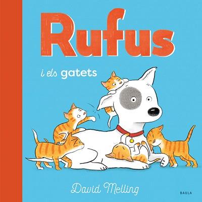 RUFUS I ELS GATETS | 9788447946259 | MELLING, DAVID | Llibreria Aqualata | Comprar llibres en català i castellà online | Comprar llibres Igualada