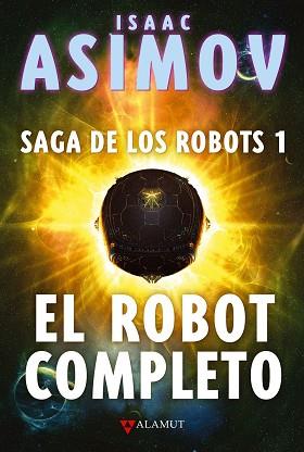 ROBOT COMPLETO, EL. SAGA DE LOS ROBOTS 1 | 9788498890587 | ASIMOV, ISAAC | Llibreria Aqualata | Comprar libros en catalán y castellano online | Comprar libros Igualada