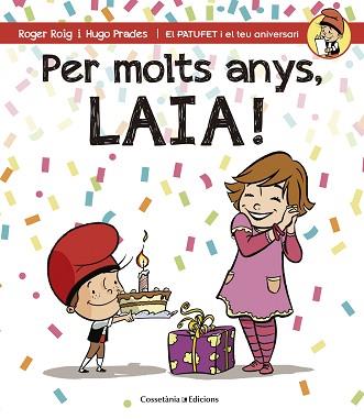 PER MOLTS ANYS, LAIA! | 9788490344415 | ROIG, ROGER / PRADES, HUGO | Llibreria Aqualata | Comprar libros en catalán y castellano online | Comprar libros Igualada