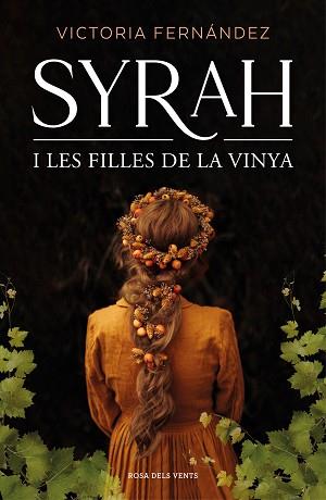 SYRAH I LES FILLES DE LA VINYA | 9788418062193 | FERNÁNDEZ, VICTORIA | Llibreria Aqualata | Comprar llibres en català i castellà online | Comprar llibres Igualada